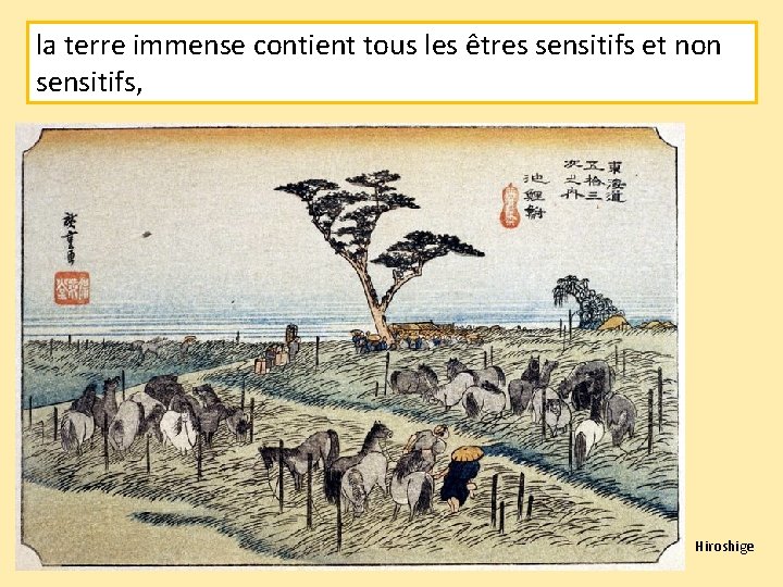 la terre immense contient tous les êtres sensitifs et non sensitifs, Hiroshige 