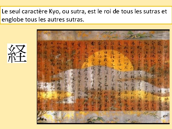 Le seul caractère Kyo, ou sutra, est le roi de tous les sutras et