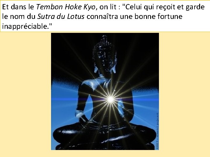 Et dans le Tembon Hoke Kyo, on lit : "Celui qui reçoit et garde
