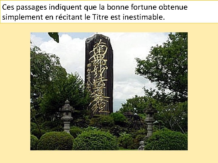 Ces passages indiquent que la bonne fortune obtenue simplement en récitant le Titre est