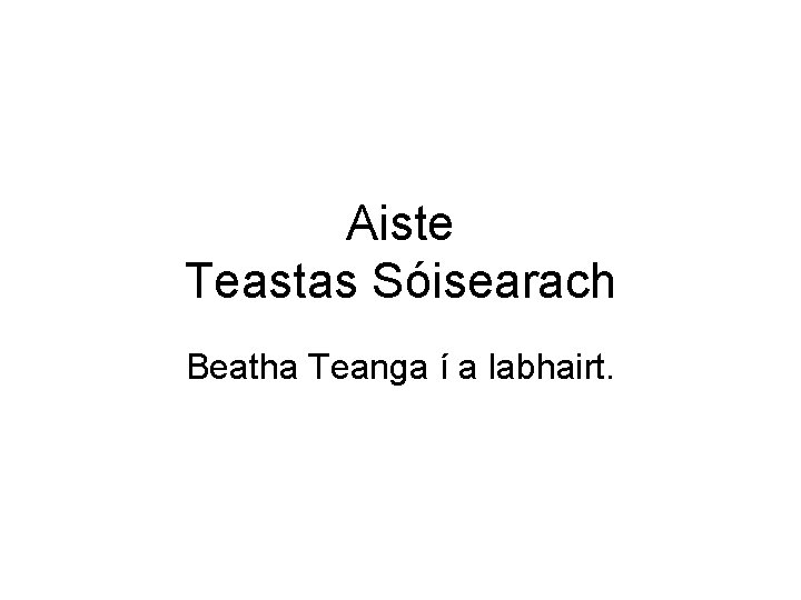 Aiste Teastas Sóisearach Beatha Teanga í a labhairt. 