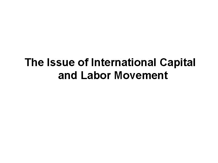 The Issue of International Capital and Labor Movement 