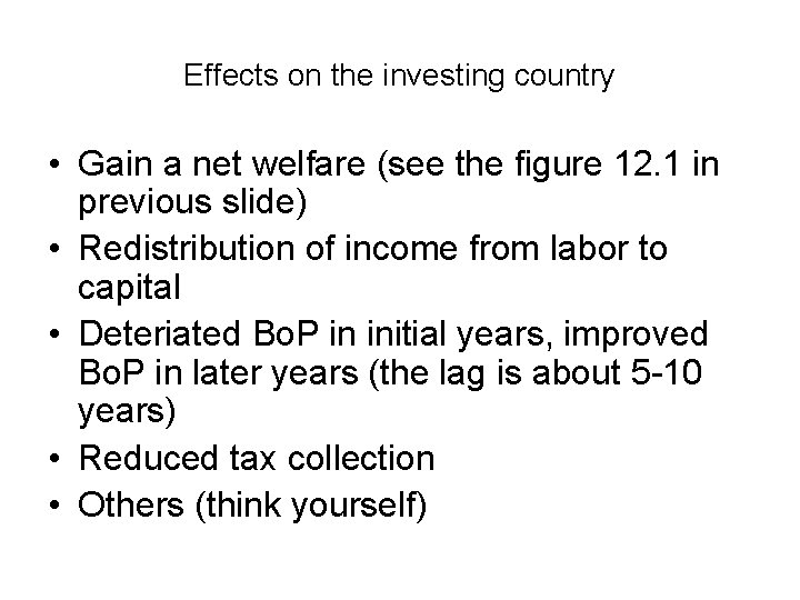 Effects on the investing country • Gain a net welfare (see the figure 12.