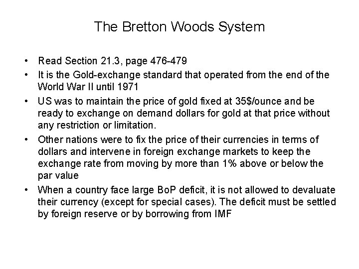 The Bretton Woods System • Read Section 21. 3, page 476 -479 • It