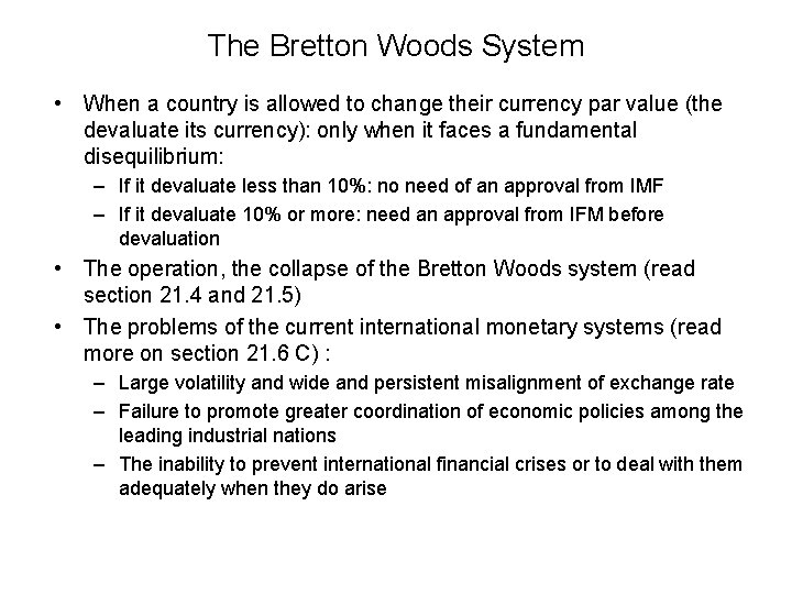 The Bretton Woods System • When a country is allowed to change their currency