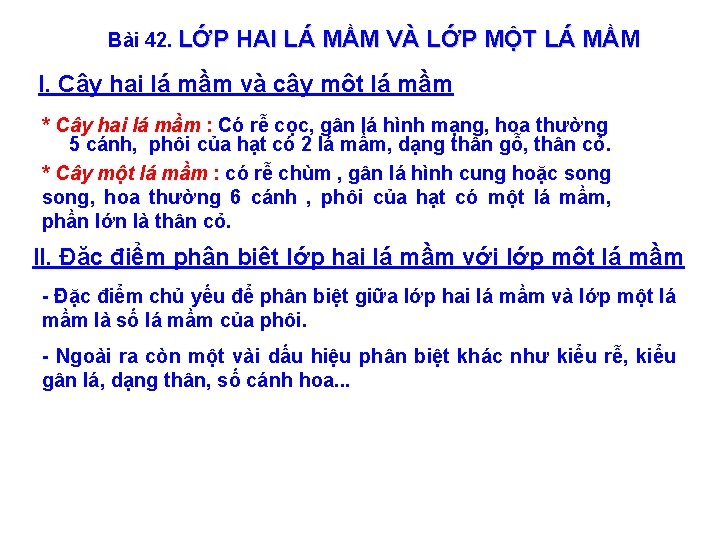 Bài 42. LỚP HAI LÁ MẦM VÀ LỚP MỘT LÁ MẦM I. Cây hai