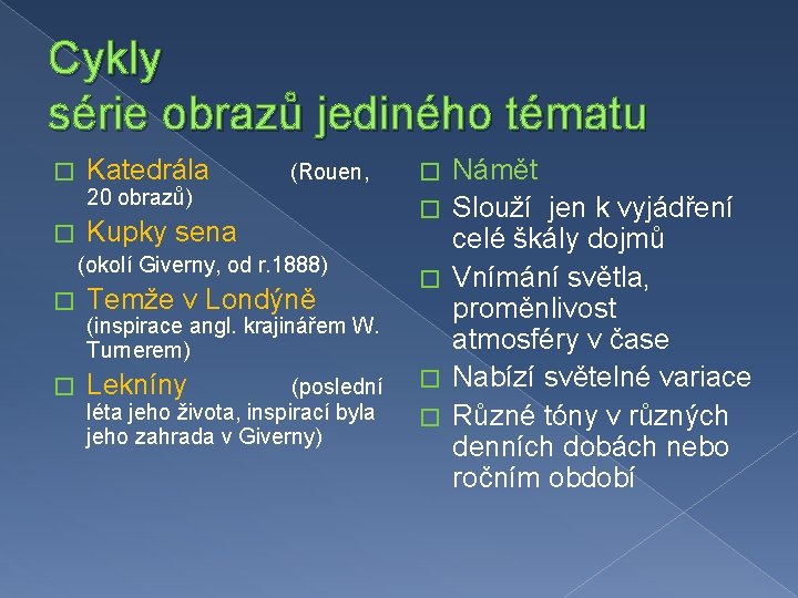 Cykly série obrazů jediného tématu � Katedrála (Rouen, 20 obrazů) � Kupky sena (okolí