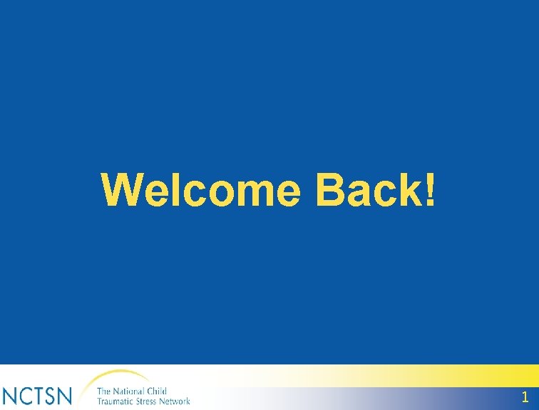 Welcome Back! 1 