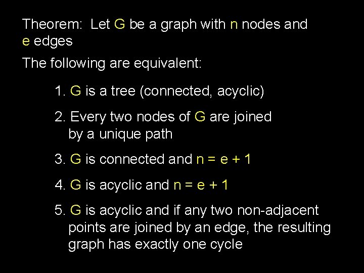 Theorem: Let G be a graph with n nodes and e edges The following