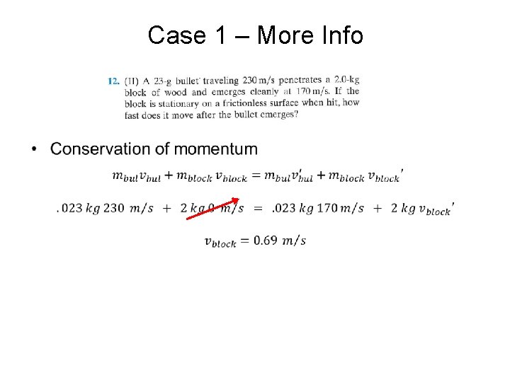 Case 1 – More Info • 