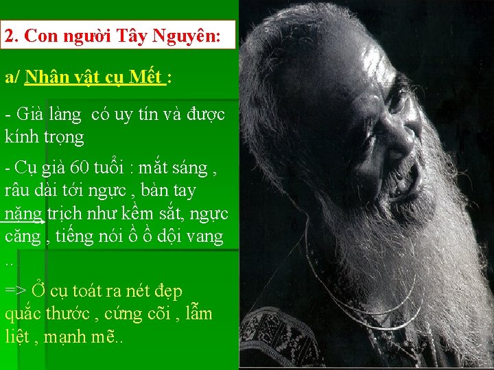 2. Con người Tây Nguyên: a/ Nhân vật cụ Mết : - Già làng