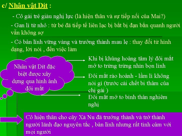 c/ Nhân vật Dít : - Cô gái trẻ giàu nghị lực (là hiện