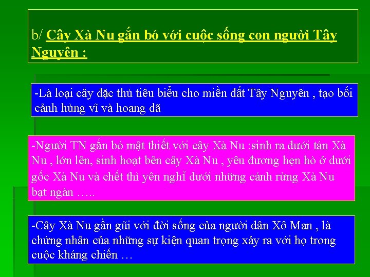 b/ Cây Xà Nu gắn bó với cuộc sống con người Tây Nguyên :