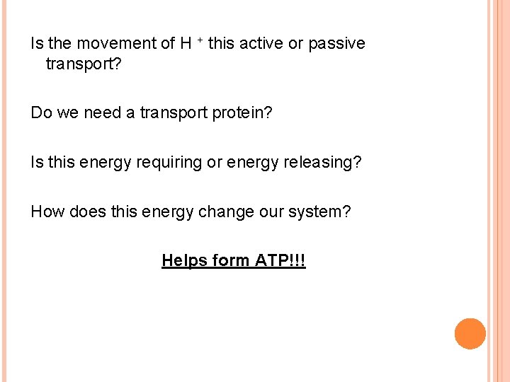 Is the movement of H + this active or passive transport? Do we need