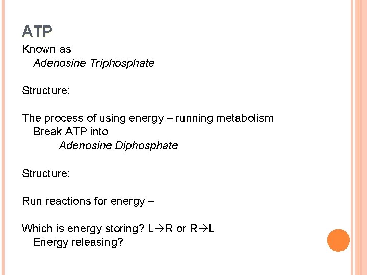 ATP Known as Adenosine Triphosphate Structure: The process of using energy – running metabolism