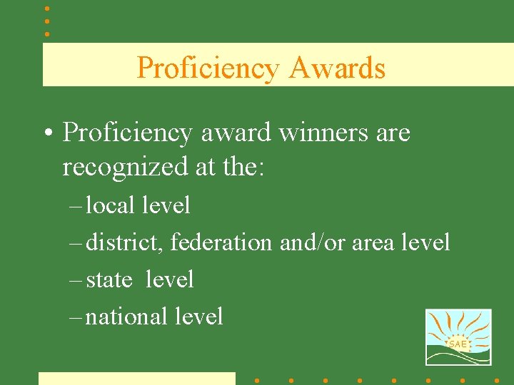 Proficiency Awards • Proficiency award winners are recognized at the: – local level –