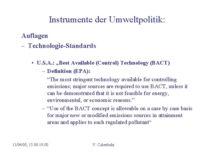 Instrumente der Umweltpolitik: Auflagen – Technologie-Standards • U. S. A. : „Best Available (Control)