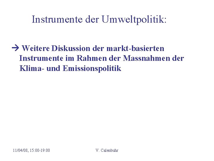 Instrumente der Umweltpolitik: Weitere Diskussion der markt-basierten Instrumente im Rahmen der Massnahmen der Klima-