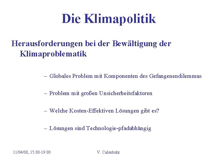 Die Klimapolitik Herausforderungen bei der Bewältigung der Klimaproblematik – Globales Problem mit Komponenten des