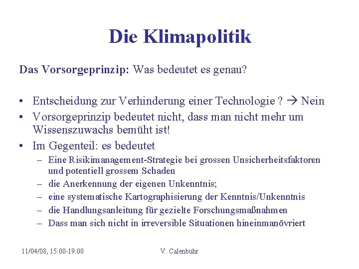 Die Klimapolitik Das Vorsorgeprinzip: Was bedeutet es genau? • Entscheidung zur Verhinderung einer Technologie