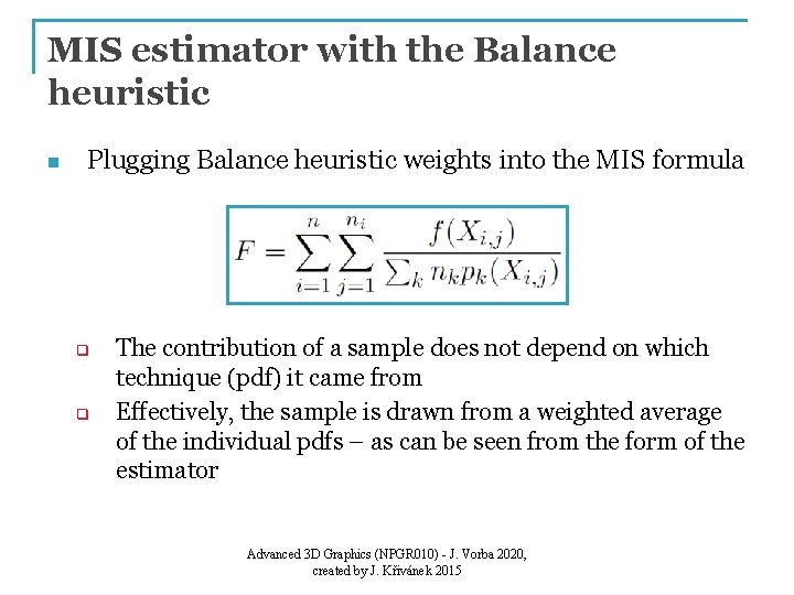 MIS estimator with the Balance heuristic n Plugging Balance heuristic weights into the MIS