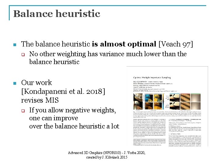 Balance heuristic n The balance heuristic is almost optimal [Veach 97] q n No