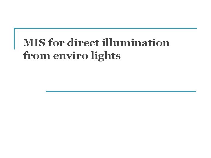 MIS for direct illumination from enviro lights 