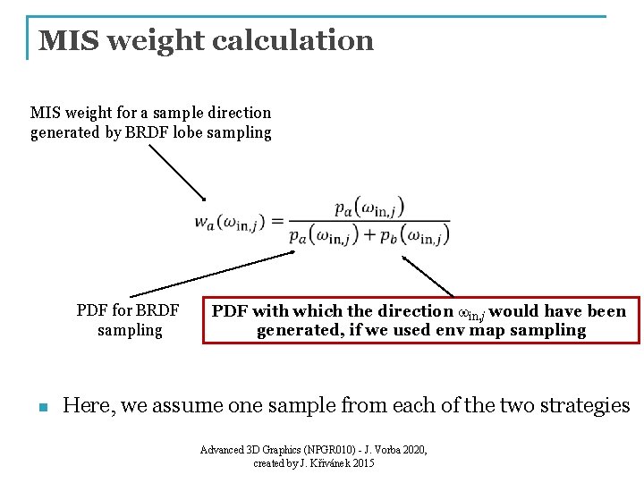 MIS weight calculation MIS weight for a sample direction generated by BRDF lobe sampling