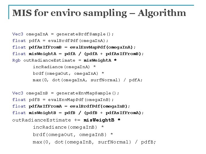 MIS for enviro sampling – Algorithm Vec 3 omega. In. A = generate. Brdf.