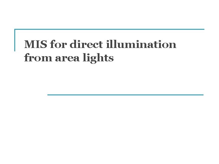 MIS for direct illumination from area lights 
