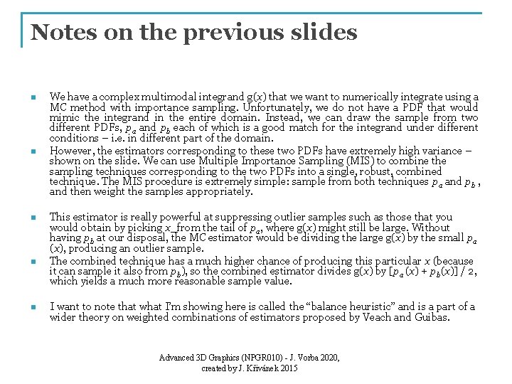 Notes on the previous slides n n n We have a complex multimodal integrand