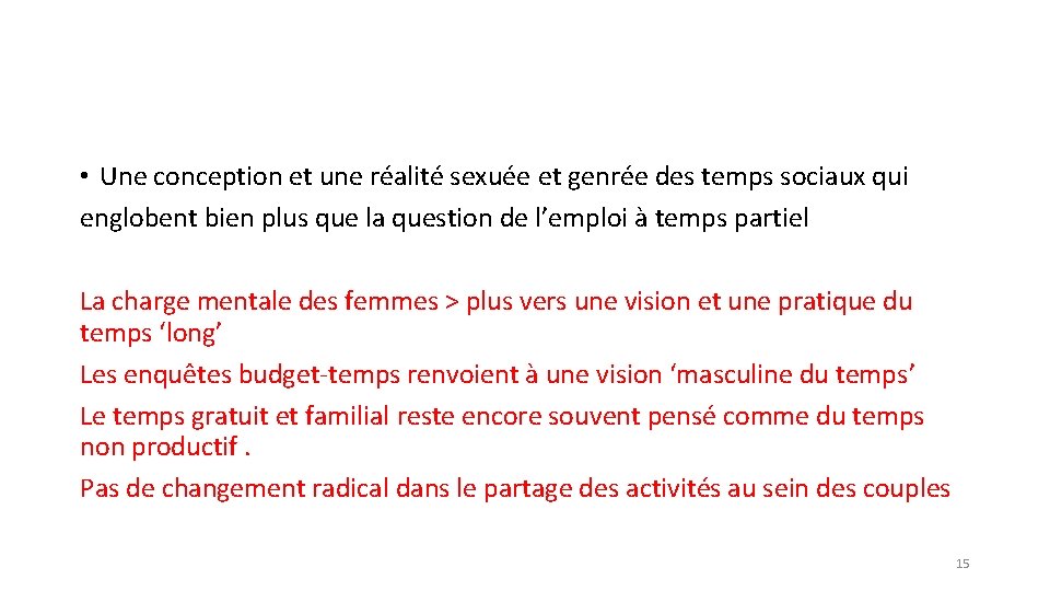  • Une conception et une réalité sexuée et genrée des temps sociaux qui