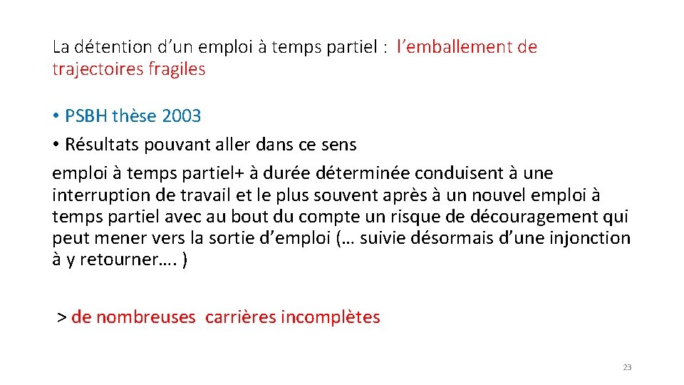 La détention d’un emploi à temps partiel : l’emballement de trajectoires fragiles • PSBH