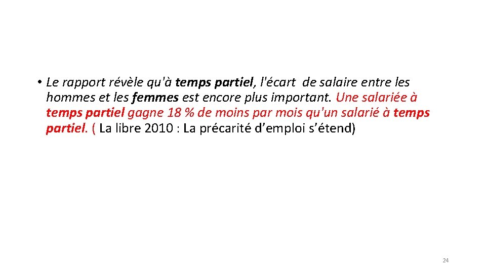  • Le rapport révèle qu'à temps partiel, l'écart de salaire entre les hommes