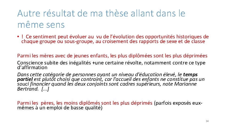 Autre résultat de ma thèse allant dans le même sens • ! Ce sentiment