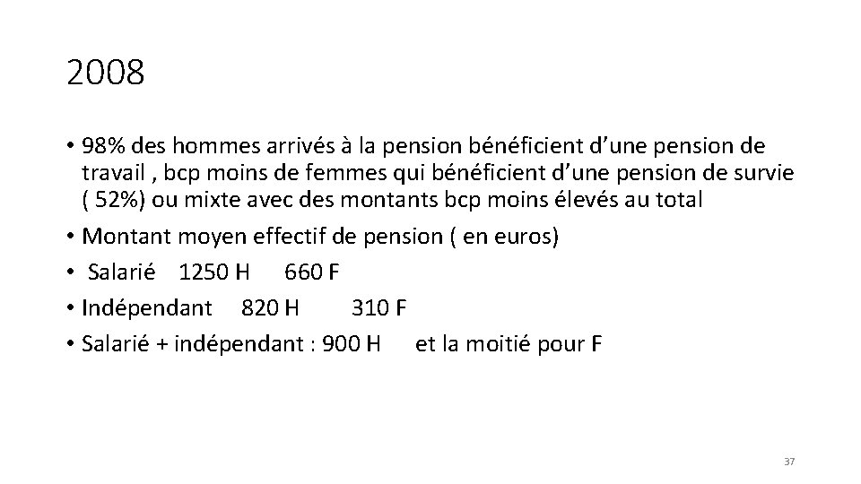 2008 • 98% des hommes arrivés à la pension bénéficient d’une pension de travail