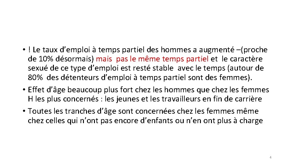  • ! Le taux d’emploi à temps partiel des hommes a augmenté –(proche