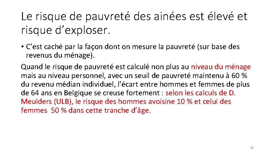 Le risque de pauvreté des ainées est élevé et risque d’exploser. • C’est caché