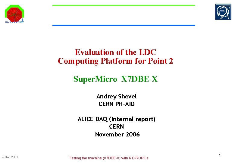 Evaluation of the LDC Computing Platform for Point 2 Super. Micro X 7 DBE-X