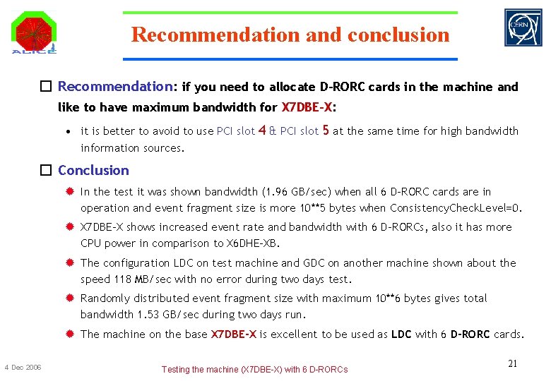 Recommendation and conclusion � Recommendation: if you need to allocate D-RORC cards in the