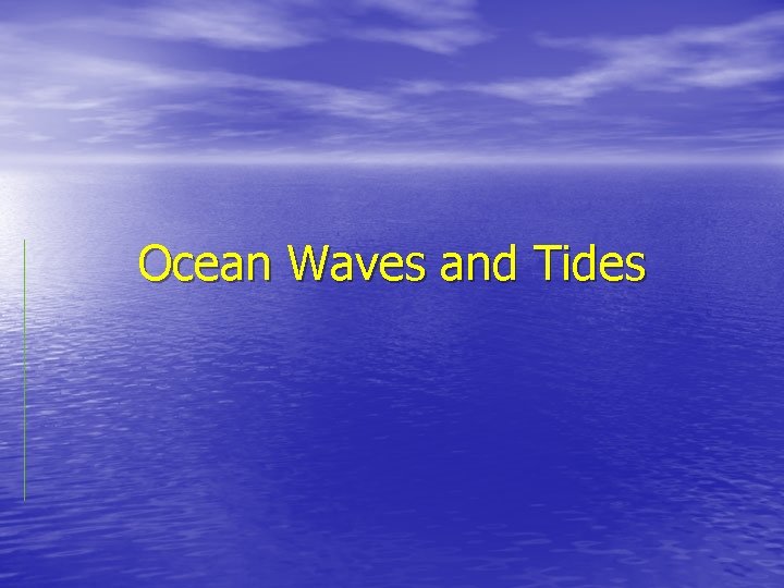 Ocean Waves and Tides 