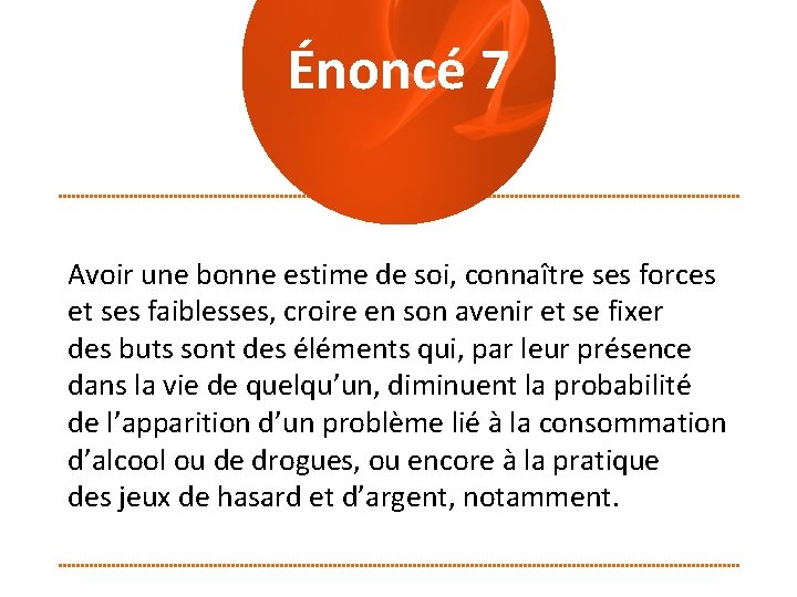 Énoncé 7 Avoir une bonne estime de soi, connaître ses forces et ses faiblesses,