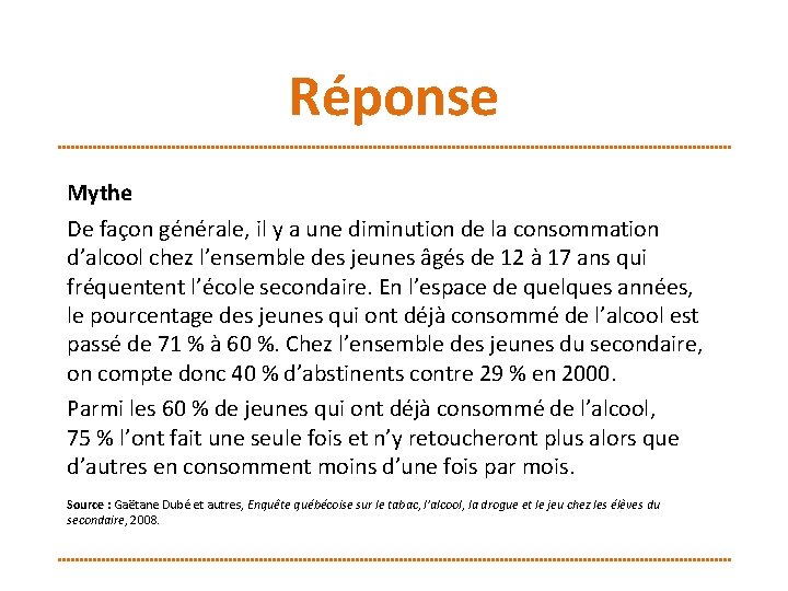 Réponse Mythe De façon générale, il y a une diminution de la consommation d’alcool