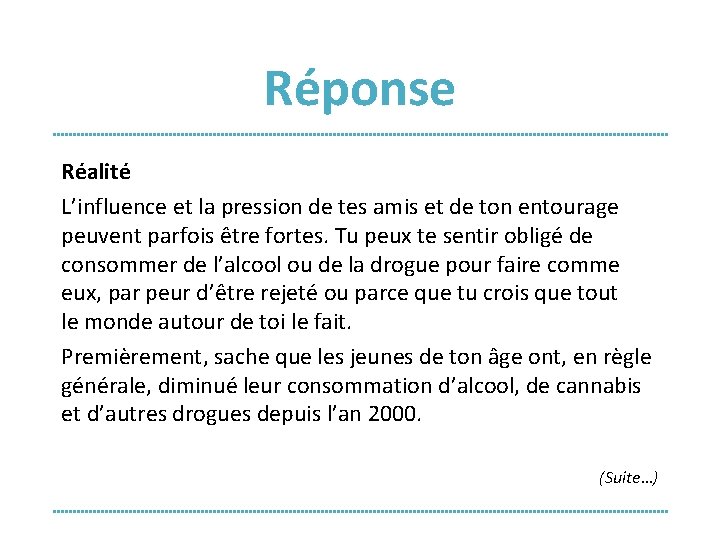 Réponse Réalité L’influence et la pression de tes amis et de ton entourage peuvent