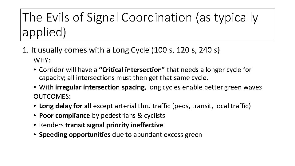 The Evils of Signal Coordination (as typically applied) 1. It usually comes with a
