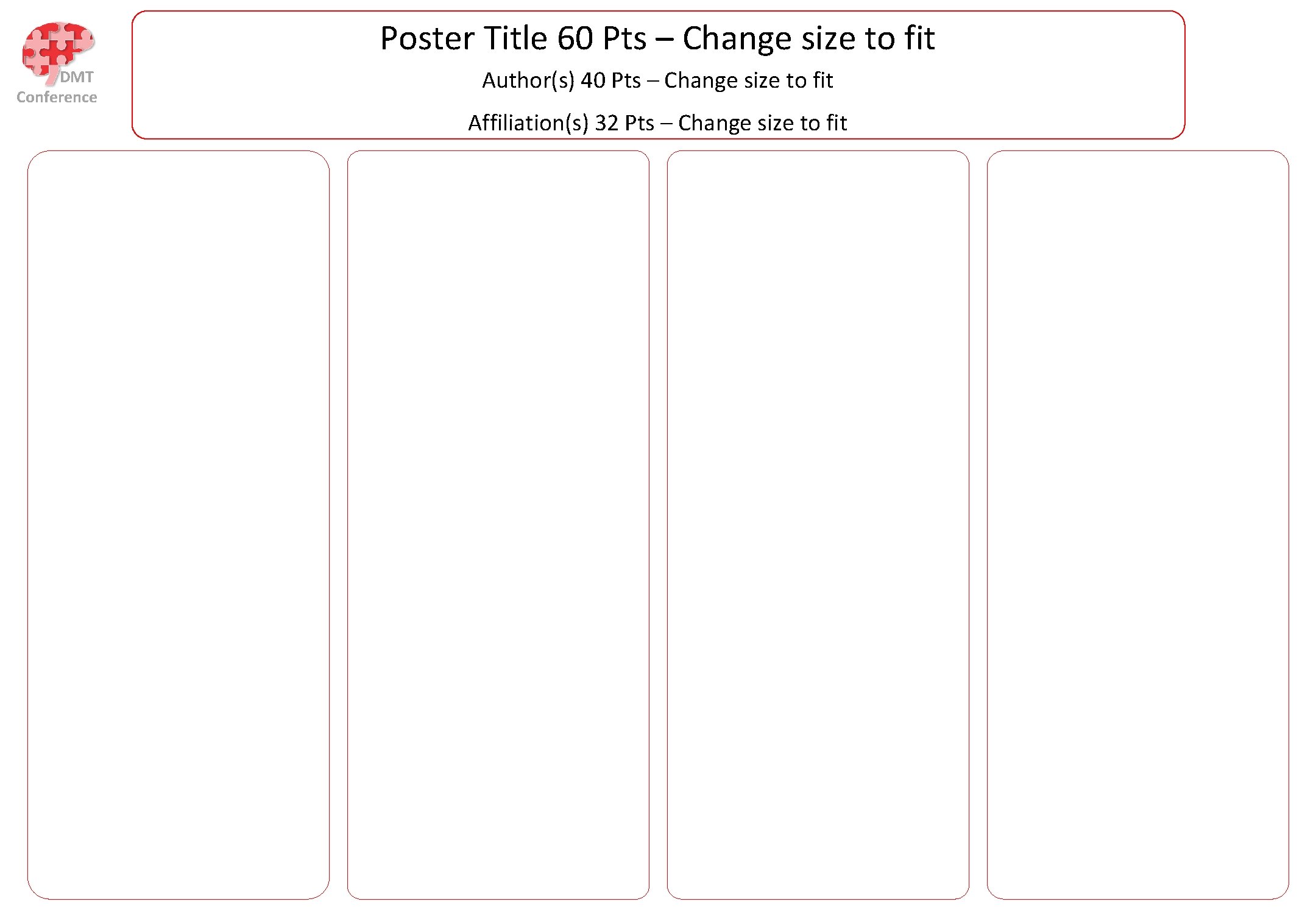 Poster Title 60 Pts – Change size to fit DMT Conference Author(s) 40 Pts