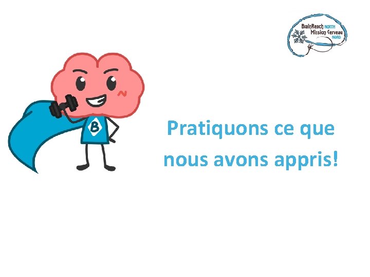 Pratiquons ce que nous avons appris! 