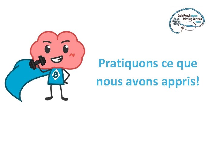 Pratiquons ce que nous avons appris! 