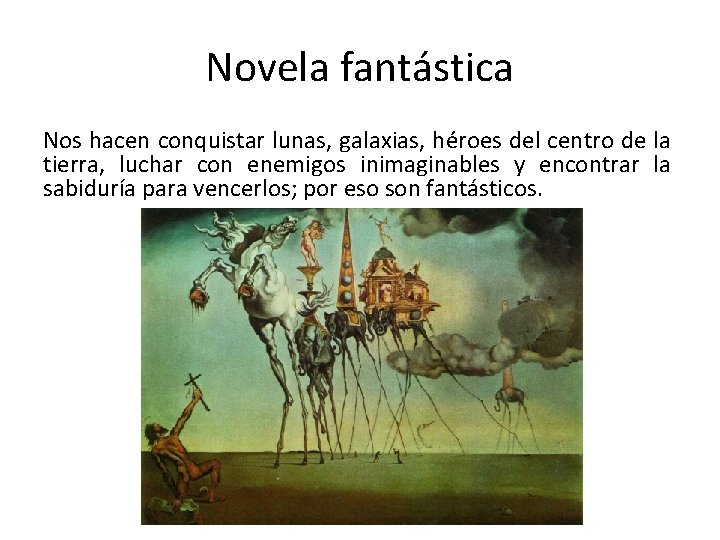 Novela fantástica Nos hacen conquistar lunas, galaxias, héroes del centro de la tierra, luchar