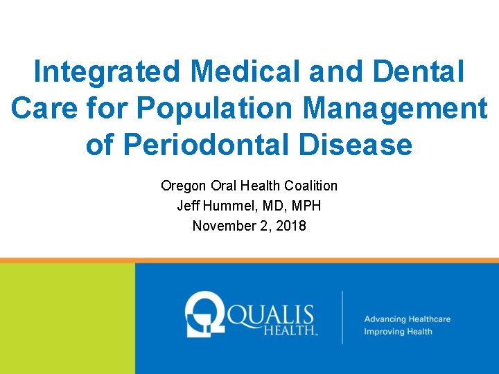 Integrated Medical and Dental Care for Population Management of Periodontal Disease Oregon Oral Health